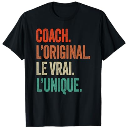 Coach l'original Le Vrai l'unique Humour entraîneur Coaching T-Shirt