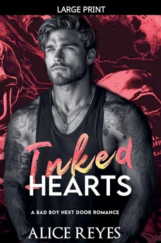 Inked Hearts: A Bad Boy Next Door Romance (Ink & Fire Bad Boy, Band 1)