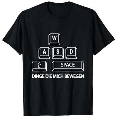 WASD Dinge die mich Bewegen Gamer Gaming Keyboard Spruch T-Shirt