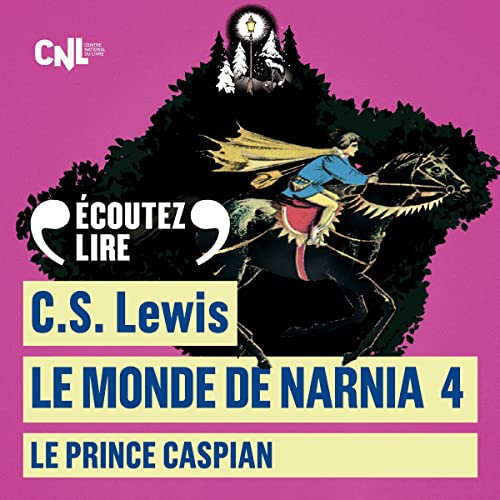 Le Prince Caspian: Le Monde de Narnia 4