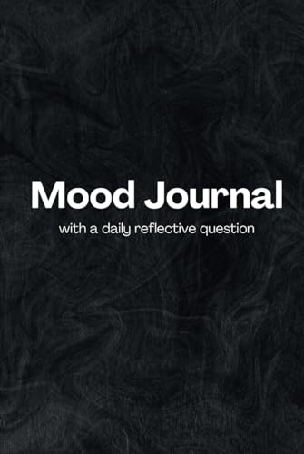 Mood Journal: With A Daily Reflective Question
