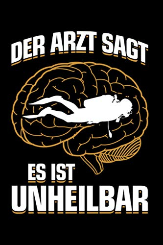 Taucher: ...es ist unheilbar: Notizbuch / Notizheft für Tauchen Scuba Diving A5 (6x9in) liniert mit Linien