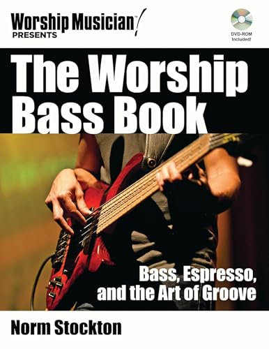 The Worship Bass Book: Bass Espresso and the Art of Groove (Worship Musician Presents) (English Edition)