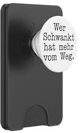 Wer Schwankt hat mehr vom Weg Lustiges Statement Deutsch PopSockets PopWallet für MagSafe