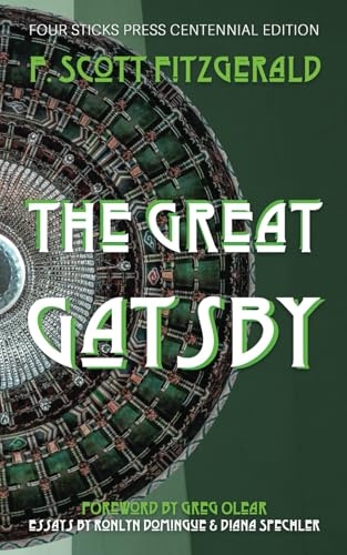 The Great Gatsby: Four Sticks Press Centennial Edition