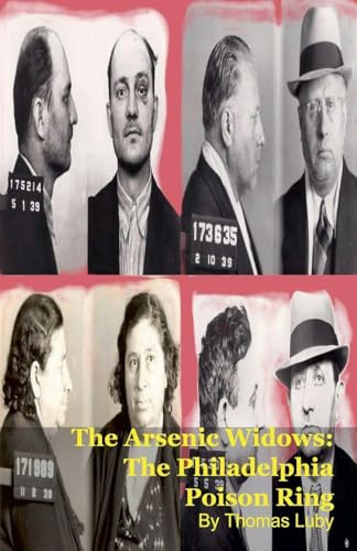 The Arsenic Widows: The Philadelphia Poison Ring