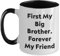 Taza de café de dos tonos con texto en inglés «Big Brother Forever My Friend», regalo único para el día del padre, ideas de regalo únicas para hermano mayor, taza de café para hermano mayor