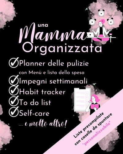 UNA MAMMA ORGANIZZATA - PLANNER DELLE PULIZIE con MENù E LISTA DELLA SPESA: Agenda precompilata | Diario PRECOMPILATO del pulito: Lista decluttering, ... della casa a punti | Libro produttività