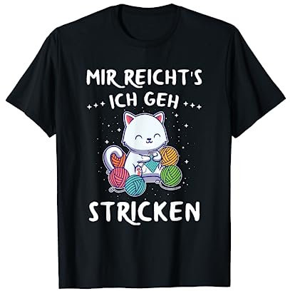 Mir Reichts Ich Geh Stricken Nähen Häkeln Strickerin Spruch T-Shirt