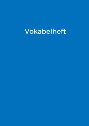 Vokabelheft: A4 3 Spalten 120 Seiten - Schulheft zum Vokabeln üben - Einfarbig Schlichtes Design Übungsheft