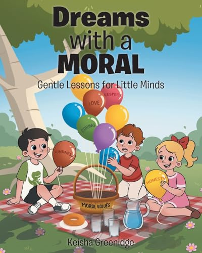 Dreams with a MORAL: Gentle Lessons for Little Minds