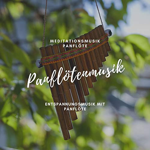 Entspannungsmusik mit Panflöte