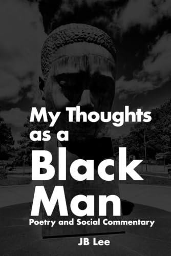 My Thoughts as a Black Man: Poetry and Social Commentary