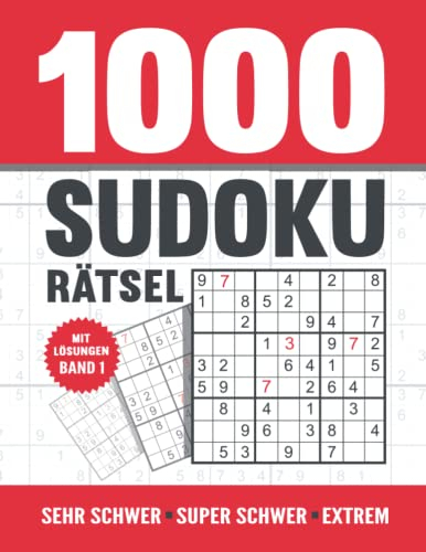 1000 Sudoku Rätsel: Sudoku Heft für Erwachsene mit 1000 sehr schweren bis extrem schweren Rätseln mit Lösungen - Band 1