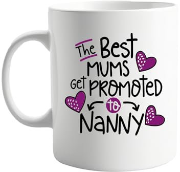 signkitsuk The Best Mums Get Promoted to Nanny Mug, 11oz Ceramic Coffee Cup, Gift Idea for New Grandmothers, Thoughtful Present for Nannies, Keepsake for Mum, Announcement, for Her