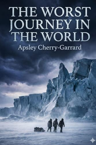 The Worst Journey in the World