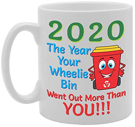 Coralgraph Inc MG4657 2020 The Year Your Wheelie Bin Went Out More Than You!!! Novelty Gift Printed Tea Coffee Ceramic Mug