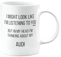 MIPOMALL Audi Mug, Audi Car Gifts for Men or Women, Birthday Mug, Presents for Christmas, I Might Look Like I'm Listening to You, but in My Head I'm Thinking About My, mm-CA_155_12