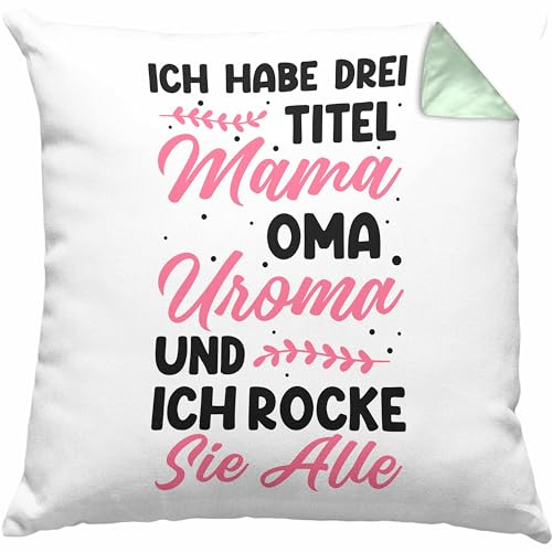 Trendation Uroma Kissen mit Füllung 40x40 Geschenk Ich Habe 3 Titel Geschenkidee Und Ich Rocke Sie Alle (Grün)