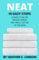 NEAT: 10 Easy Steps to Change Your Life, Reduce Stress and Finally Get Rid of the Mess (NEAT MASTERY: 10 Step Guide + Checklists and Schedules to ... Stress and Finally Get Rid of the Mess)