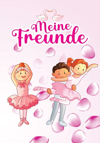 Meine Freunde: Ballerina - Ballet Freundebuch für Mädchen ab 5 Jahren. Geschenk für Grundschulkinder