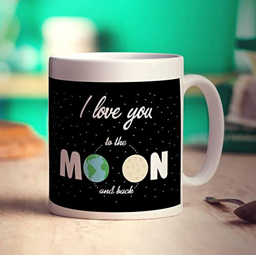 I Love You To The Moon And Back Mug - 11oz Ceramic Cup