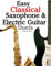Easy Classical Saxophone & Electric Guitar Duets: For Alto, Baritone, Tenor & Soprano Saxophone player. Featuring music of Mozart, Handel, Strauss, ... ... Notation and Tablature. (English Edition)