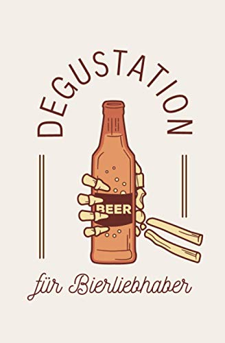 Degustation für Bierliebhaber (Beer Graphic): Bewertungsbogen zum Eintragen von Bierverkostungen: Perfekter kleiner Begleiter für Biertrinker bei der ... und Platz für eigene Notizen