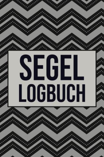 Segel Logbuch: Bordbuch für Segeltouren - Fahrtenbuch zum Protokollieren von Fahrten mit Motorboot, Yacht und Seglboot