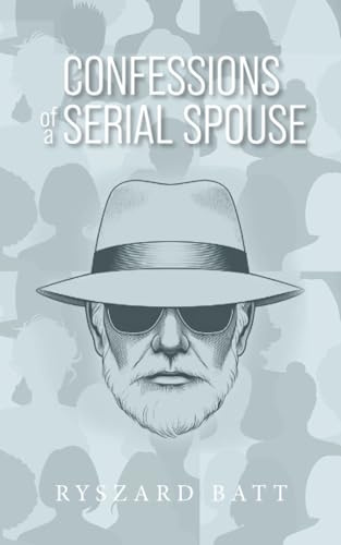 Confessions of a Serial Spouse