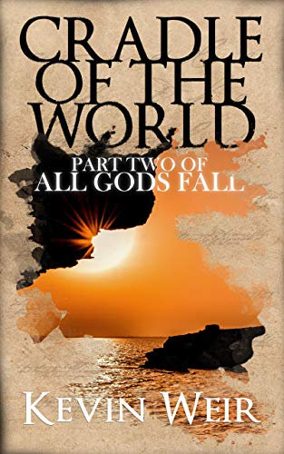 Cradle of the World (All Gods Fall: Season One Book 2)