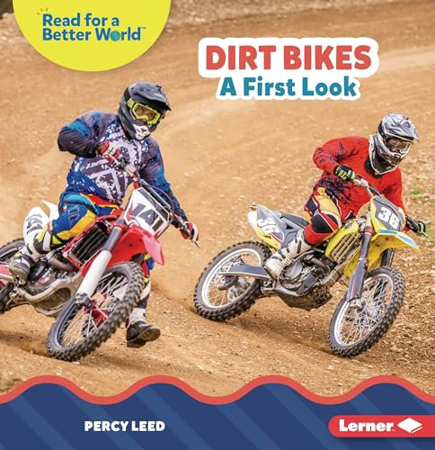 Dirt Bikes: A First Look (Read for a Better World)