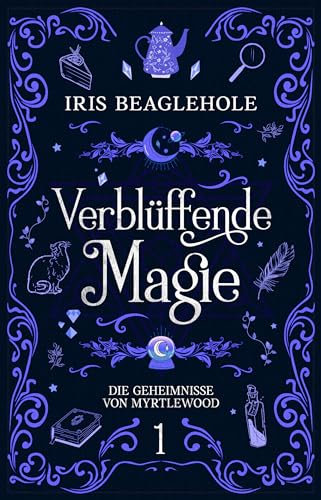 Verblüffende Magie: Die Geheimnisse von Myrtlewood 1