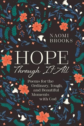 Hope Through It All: Poems for the Ordinary, Tough, and Beautiful Moments with God