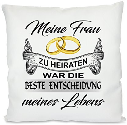Herzbotschaft Kissen mit Motiv Modell: Meine Frau-Die Beste Entscheidung, Stoff, Weiß, 45 x 45 x 10 cm