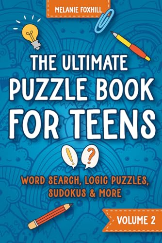 The Ultimate Puzzle Book for Teens 2: Activity Book with Brain Teasers, Word Search, Crossword, Sudoku and more for teenage boys and girls age 12-17 (Awesome Activity Books for Teens, Band 2)