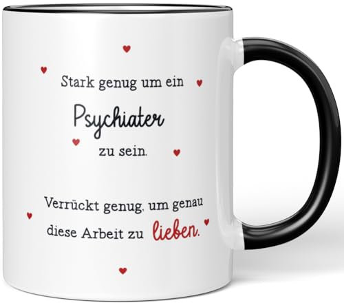 JUNIWORDS Tasse, Stark genug um ein Psychiater zu sein. Verrückt genug, um genau diese Arbeit zu lieben, Schwarz (6135850)