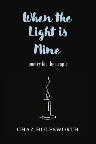 When the Light is Mine: Poetry for the People