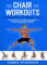 Chair workouts for every fitness level: Chair exercise for strength, movement & balance. Quick seated workouts with fitness results in mind. (Exercise books for seniors) (English Edition)