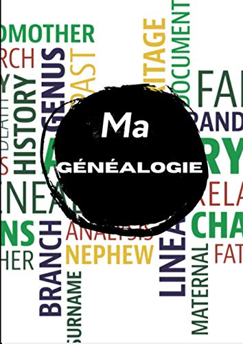 Ma Généalogie | Couverture mots| Journal de 155 pages |format A4 | Ideal pour vous aider dans le cadre de vos recherches sur vos ancêtres | ... en généalogie ce carnet est fait pour vous !