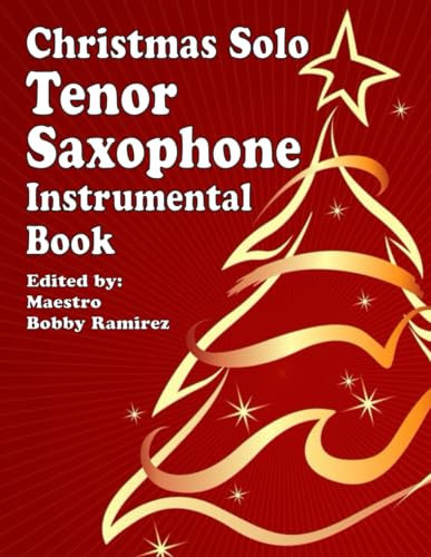 Christmas Solo Tenor Saxophone Instrumental Book (Christmas Solo Instrumental Book Series)