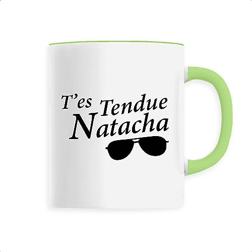 La French Touch Mug en Céramique T'es tendue Natacha - Imprimé en France - Tasse originale en céramique - Cadeau Anniversaire Dikkenek Film et Série original rigolo (Vert)