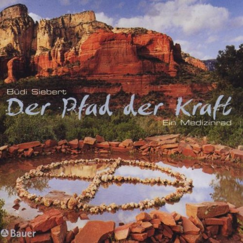Der Pfad der Kraft-Ein Medizinrad