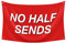 No Half Sends Flagge, Wohnheim-Flagge, Polyester, 90 x 152 cm, mit 4 Messingösen und Haken, für Sportveranstaltungen, Nelk-Jungen, Männerhöhle, Heckklappen