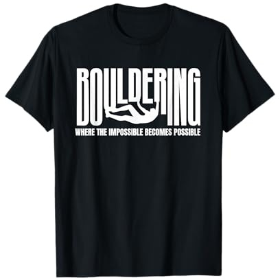 Bouldering Where The Impossible Becomes Possible T-Shirt