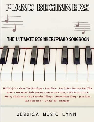 The Ultimate Beginners Piano Songbook: 70 Beautiful Pieces of Piano Music for Learners