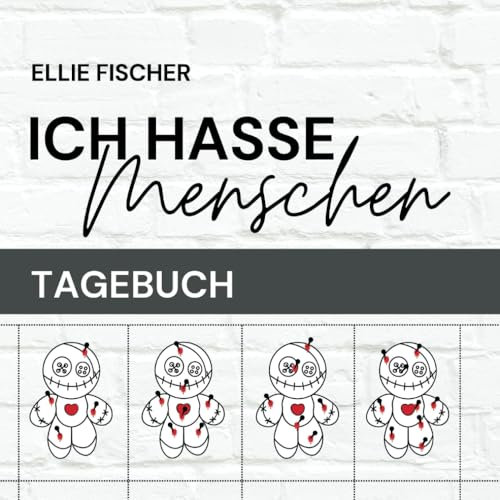 Ich hasse Menschen: Tagebuch