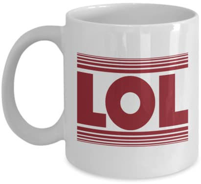 LOL Lustige Neuheit Geschenk Tasse Weiß 11oz
