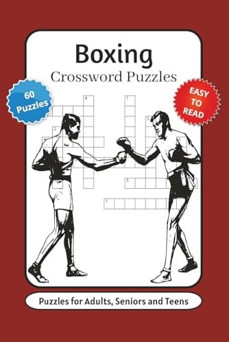 Boxing Crossword Puzzles: Crossword Puzzles with Easy to Read Print about Boxing, Players, Sport and More | 6x9 inches, 120 Pages | 60 Puzzles … Gifts for Vacations, Holidays and Relaxation