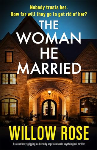 The Woman He Married: An absolutely gripping and utterly unputdownable psychological thriller
